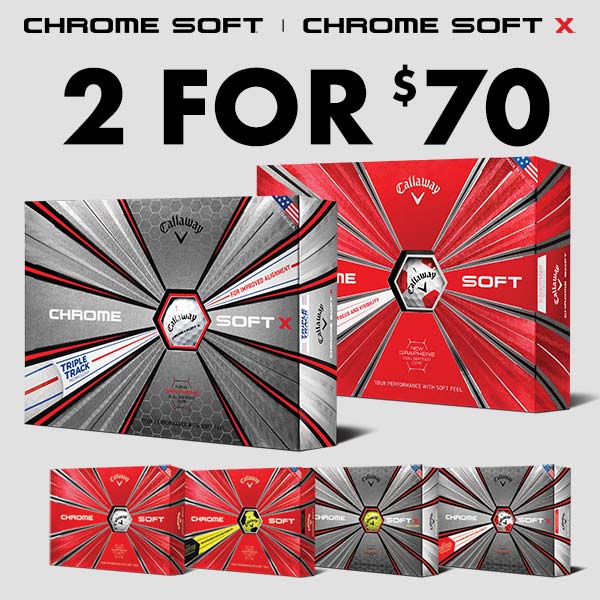 CallawayhLEFCSt Chrome Soft Buy 2 for $70h7350