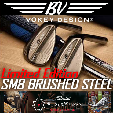 Titleist Vokey Design Limited SM8 Brushed Steel Custom Wedge